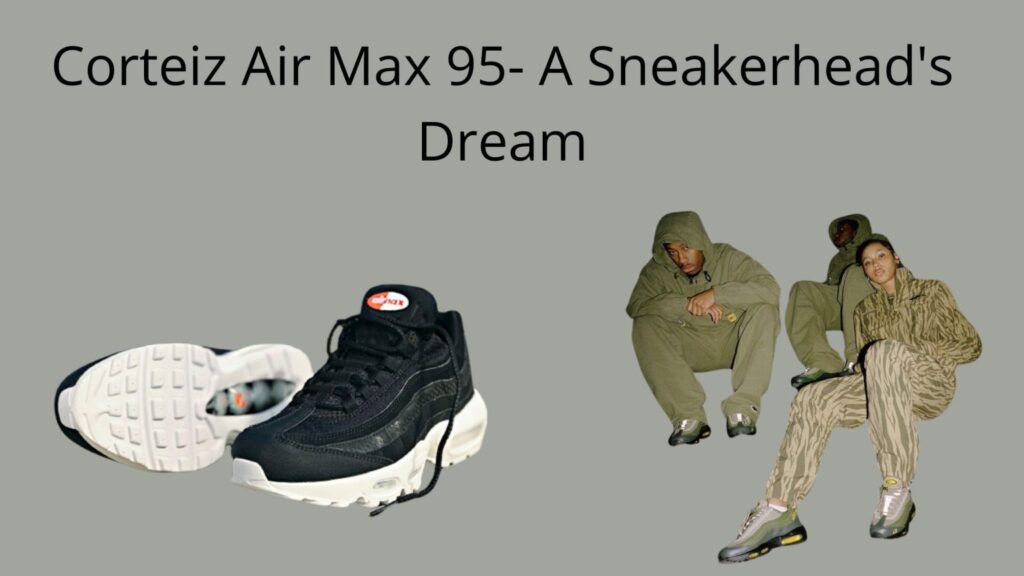 Corteiz Air Max 95 A Revolution in style
