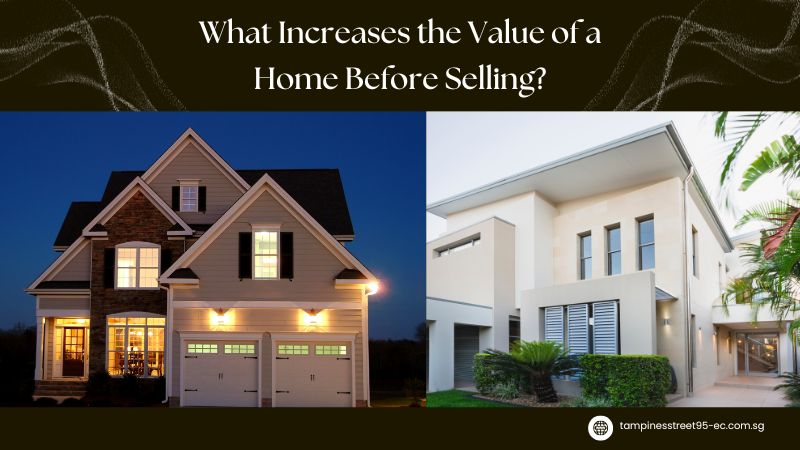 What Increases the Value of a Home Before Selling?
