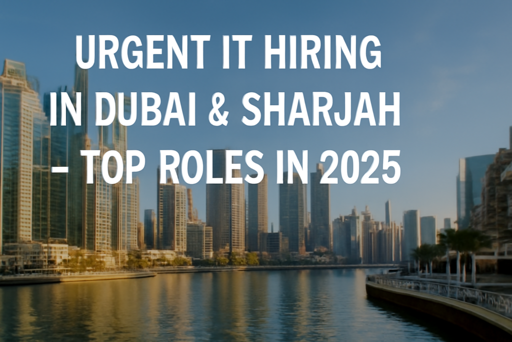 Urgent IT Hiring in Dubai