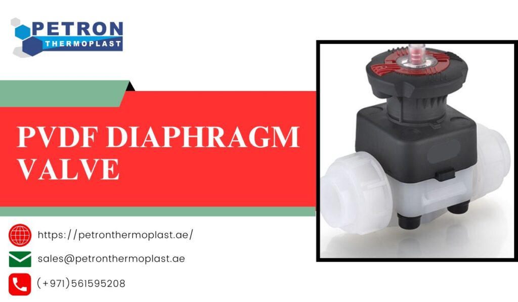 PVDF Diaphragm Valve in UAE – Petron Thermoplast FZ LLC