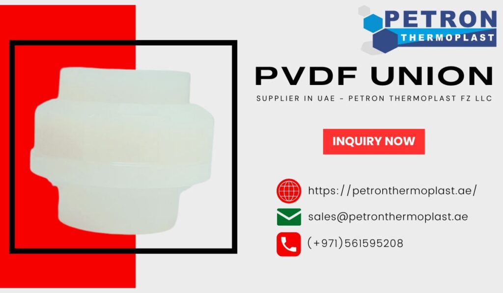 PVDF Union Supplier in UAE - Petron Thermoplast FZ LLC