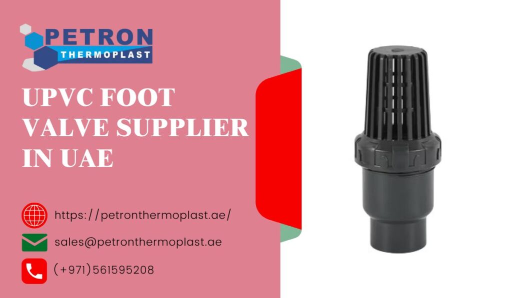 UPVC Foot Valve Supplier in UAE