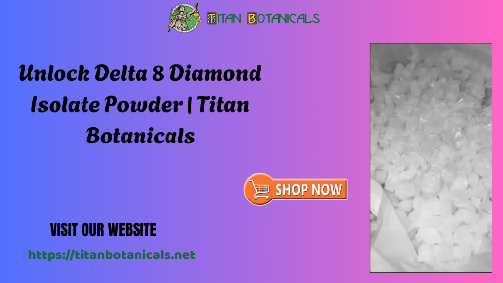 Delta 8 Diamond Isolate Powder