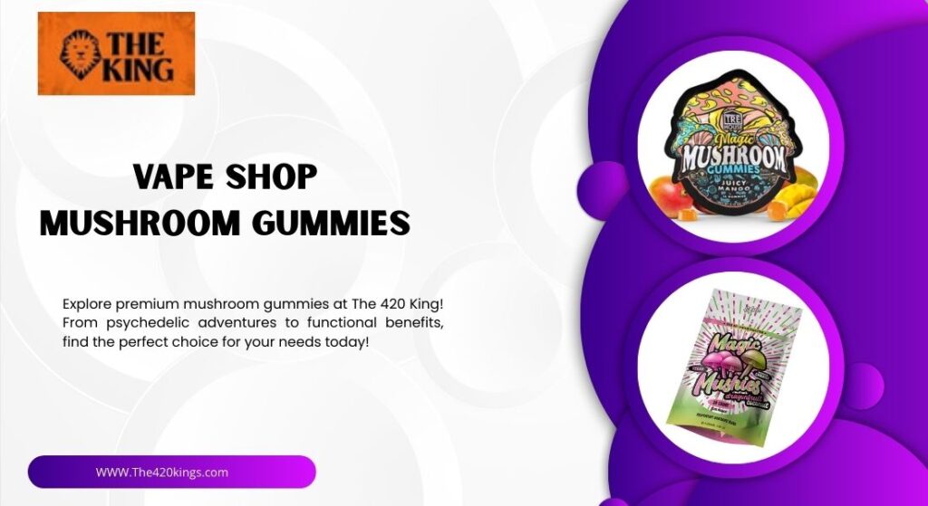 Vape Shop Mushroom Gummies Florida