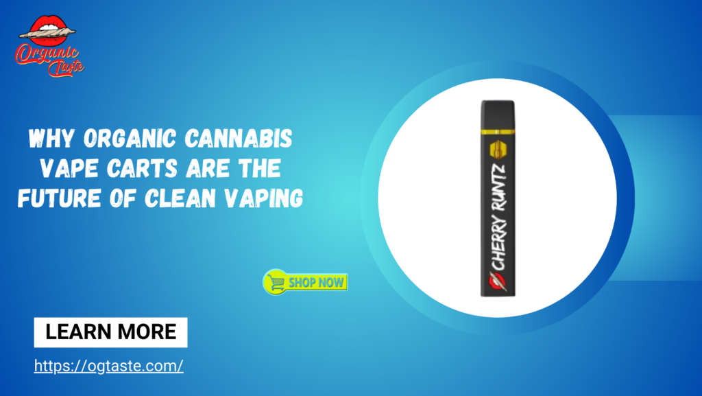 Organic Cannabis Vape Carts