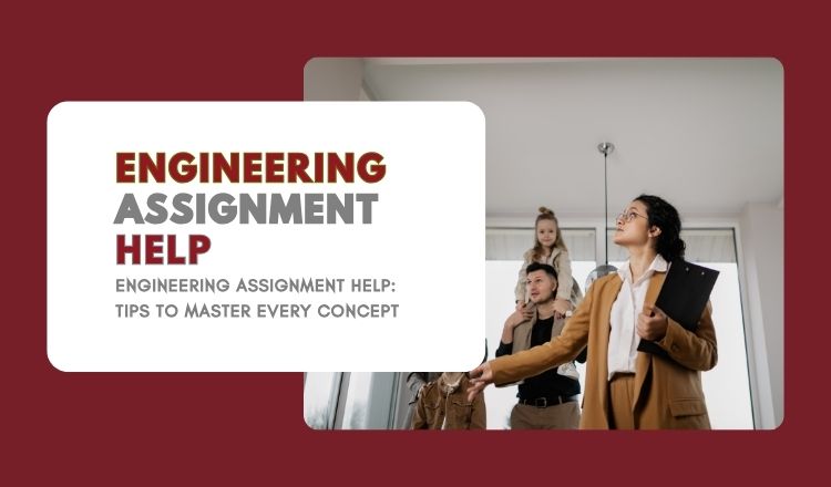 Engineering Assignment Help: Tips to Master Every Concept