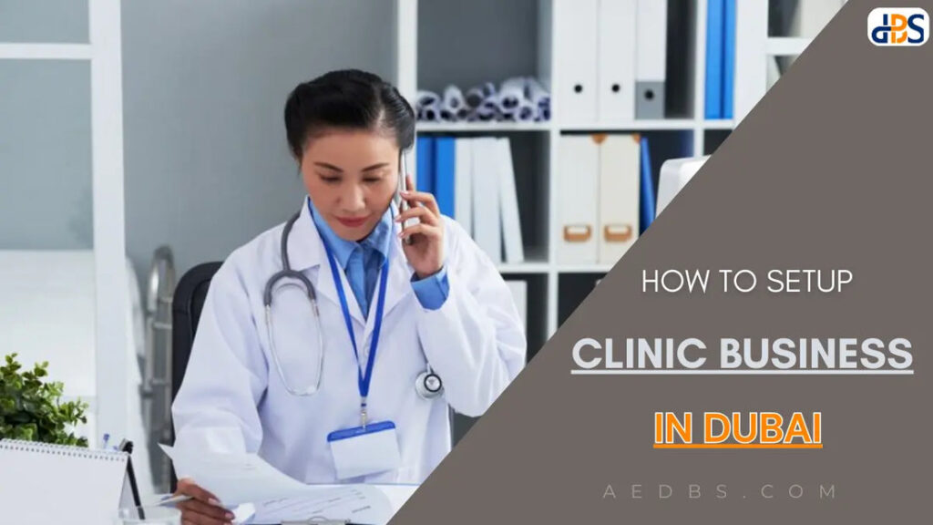 A Complete Guide to Starting a Medical Clinic in Dubai, UAE