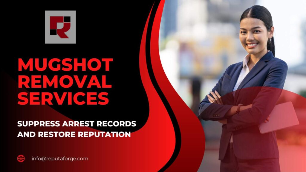 Mugshot Removal Services Suppress Arrest Records and Restore Reputation