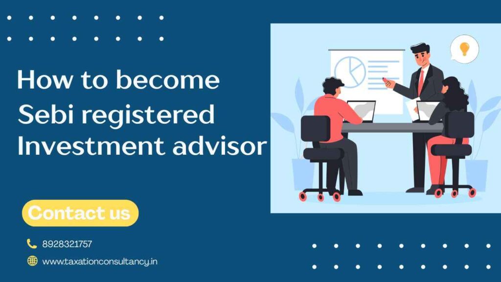 how to become sebi registered investment advisor