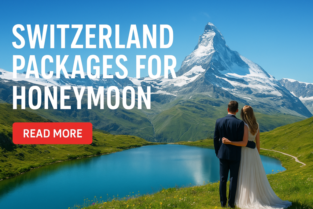 switzerland packages for honeymoon