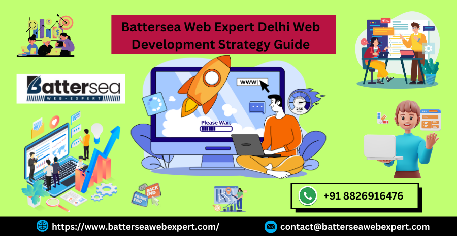 Battersea Web Expert Delhi Web Development Strategy Guide (1)