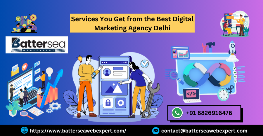 Services You Get from the Best Digital Marketing Agency Delhi