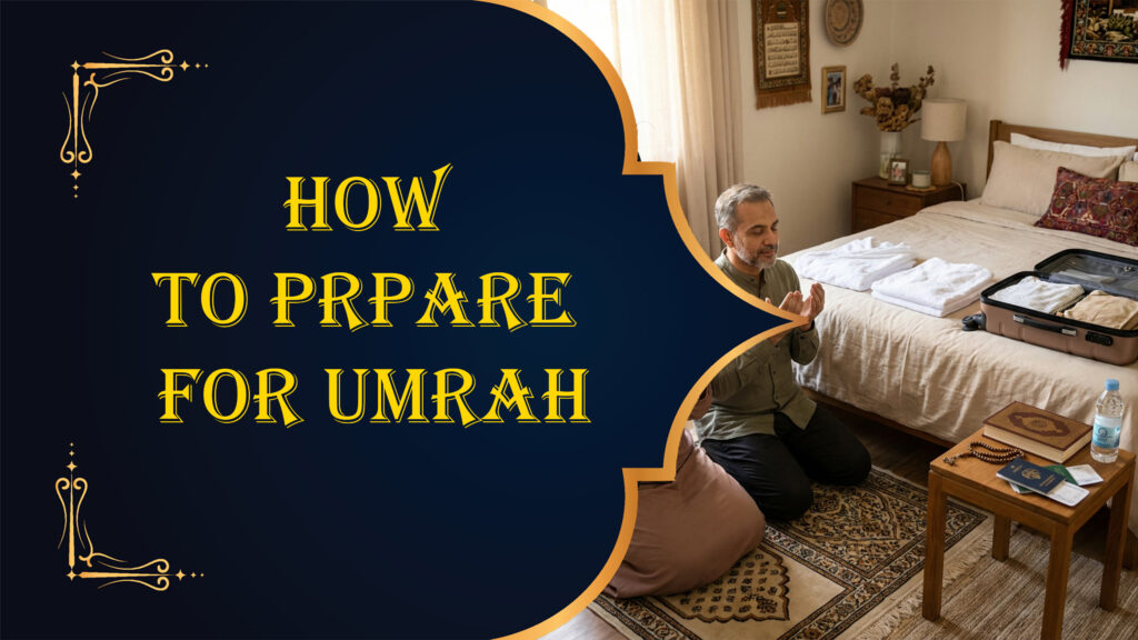 How to prepare for Umrah
