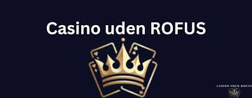 Den Ultimative Guide til EU Casino Uden Rofus Den Ultimative Guide til EU Casino Uden Rofus
