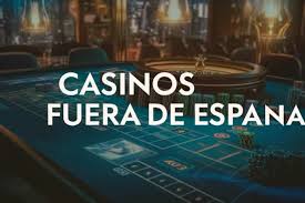 Los Mejores Casinos Fuera de España Oportunidades de Juego Globales Los Mejores Casinos Fuera de España Oportunidades de Juego Globales