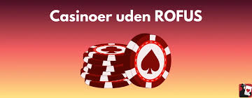Casino Uden ROFUS En Ny Verden af Spilmuligheder
