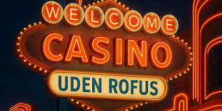 Casino Uden ROFUS En Ny Verden af Spilmuligheder