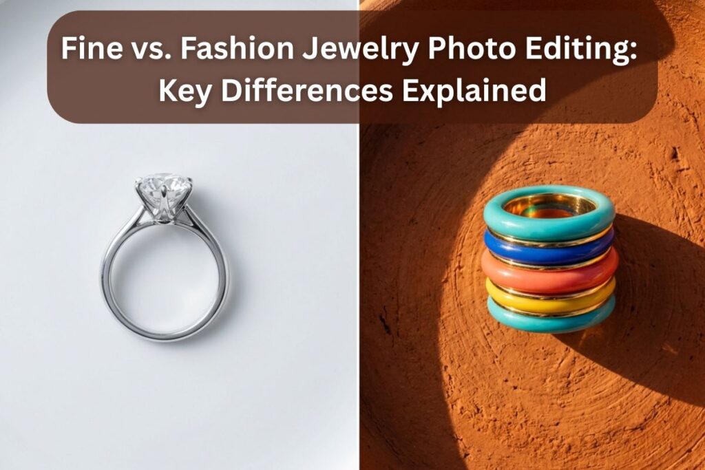 Fine vs Fashion Jewellery Photo Editing: Key Differences