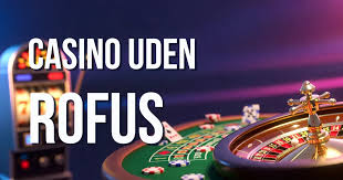 De Bedste Online Casinoer Uden ROFUS 305843848 De Bedste Online Casinoer Uden ROFUS 305843848