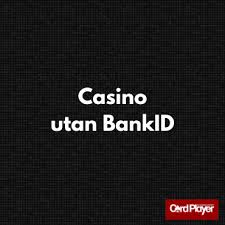 Casino utan registrering med BankID – En guide till snabba spelupplevelser Casino utan registrering med BankID – En guide till snabba spelupplevelser