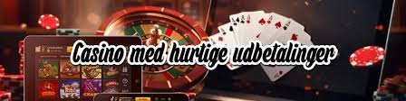 Casinoer med Hurtig Udbetaling Find de Bedste Valgmuligheder