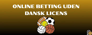 Online Casinoer Uden Dansk Licens - Alt, Du Behov for at Vide