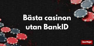 Spela Casino Utan BankID - En Guide till Alternativa Metoder -1634090558 Spela Casino Utan BankID - En Guide till Alternativa Metoder -1634090558